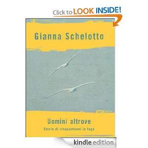 Uomini altrove (Oscar bestsellers) (Italian Edition) Gianna Schelotto 