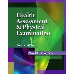  By Mary Ellen Zator Estes Health Assessment and Physical 