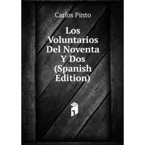 Los Voluntarios Del Noventa Y Dos (Spanish Edition) Carlos Pinto 