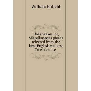   from the best English writers. To which are . William Enfield Books