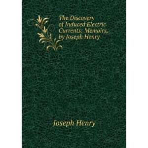   Electric Currents Memoirs, by Michael Faraday Joseph Henry Books