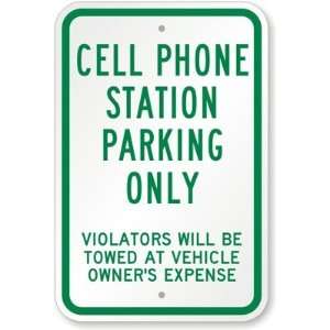 Cell Phone Station Parking Only, Violators Will Be Towed At Vehicle 