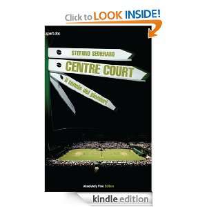 Centre Court   il tennis dei pionieri (Sport.doc) (Italian Edition 