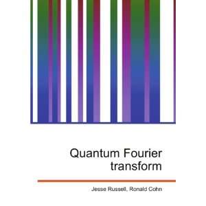    Quantum Fourier transform Ronald Cohn Jesse Russell Books