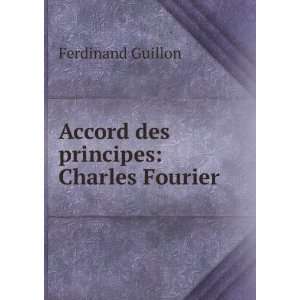    Accord des principes Charles Fourier Ferdinand Guillon Books