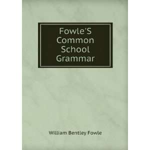    FowleS Common School Grammar William Bentley Fowle Books