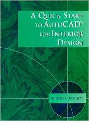Quick Start to AutoCAD for Interior Design, (0130208531), Judith A 