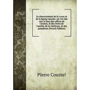   la vieillesse, & des paradoxes (French Edition) Pierre Coustel Books