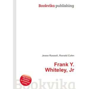  Frank Y. Whiteley, Jr. Ronald Cohn Jesse Russell Books