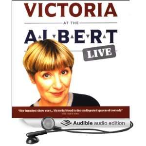   Victoria at the Albert Live (Audible Audio Edition) Victoria Wood