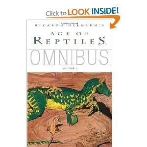   : Age of Reptiles Omnibus, Vol. 1 [Paperback]: Ricardo Delgado: Books