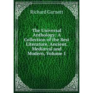   , Ancient, MediÃ¦val and Modern, Volume 1 Richard Garnett Books