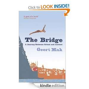 The Bridge Geert Mak  Kindle Store