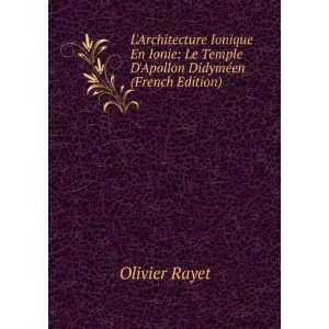   Le Temple DApollon DidymÃ©en (French Edition) Olivier Rayet Books