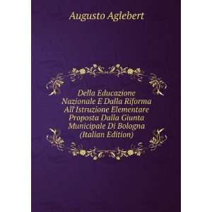   Giunta Municipale Di Bologna (Italian Edition) Augusto Aglebert