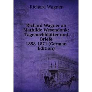   ¤tter und Briefe 1858 1871 (German Edition) Richard Wagner Books