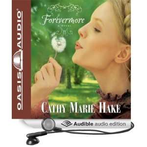    Forevermore (Audible Audio Edition) Cathy Marie Hake Books