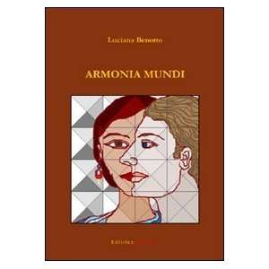  Armonia mundi (9788861782013): Luciana Benotto: Books