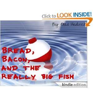   Bacon, and the Really Big Fish Gail Hedrick  Kindle Store