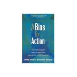  A Bias for Action [Paperback] Heike Bruch Books