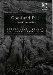 Good and Evil: Quaker Perspectives, (0754656217), Pink Dandelion 