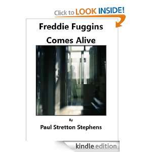 Freddie Fuggins Comes Alive Paul Stretton Stephens  