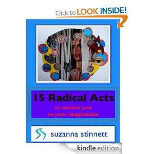 15 Radical Acts to connect you to your imagination Suzanna Stinnett 