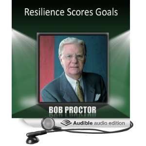    Resilience Scores Goals (Audible Audio Edition) Bob Proctor Books