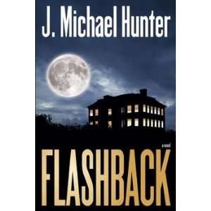  Flashback   A Novel Michael J. Hunter Books