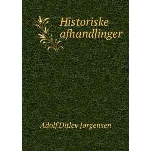  afhandlinger. 1 Carl Frederik Bricka Adolf Ditlev JÃ¸rgensen Books