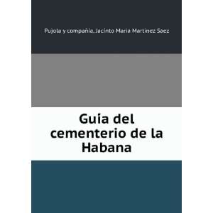   la Habana Jacinto Maria Martinez Saez Pujola y compaÃ±Ã­a Books