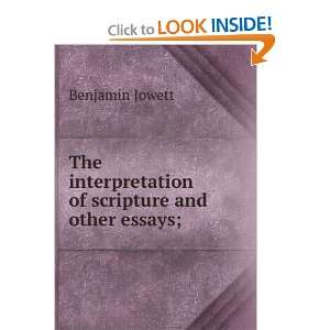   interpretation of scripture and other essays;: Benjamin Jowett: Books