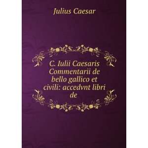   De Bello Gallico Et Civili (Latin Edition): Julius Caesar: Books