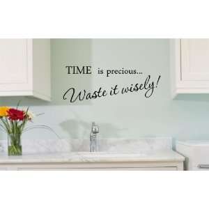 TIME is precious Waste it wisely Vinyl wall art Inspirational 