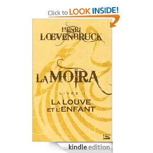 La Louve et lenfant La Moïra, T1 (French Edition) Henri 