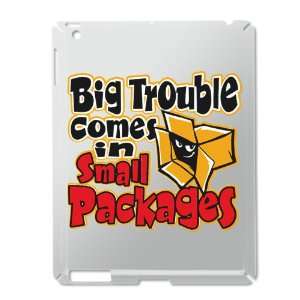  iPad 2 Case Silver of Big Trouble Comes In Small Packages 