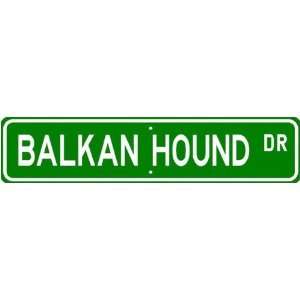  Balkan Hound STREET SIGN ~ High Quality Aluminum ~ Dog 