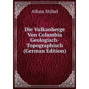   Geologisch Topographisch (German Edition) Alfons StÃ¼bel Books