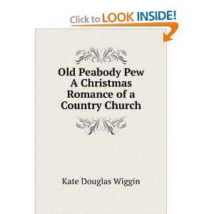   Christmas Romance of a Country Church Kate Douglas Wiggin Books