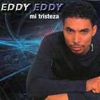 Eddy Eddy ~ Mi Tristeza CD Regresa, La Quiero y Que~~  