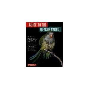  Barrons Books Guide to the Quaker Parrot: Pet Supplies
