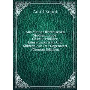   Aus Der Gegenwart (German Edition): Adolf Kohut:  Books