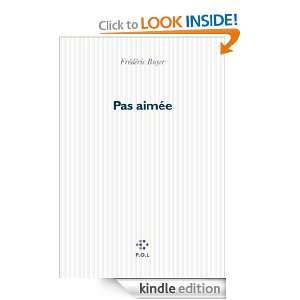 Pas aimée (Fiction) (French Edition): Frédéric Boyer:  