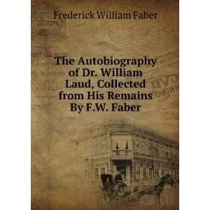   from His Remains By F.W. Faber. Frederick William Faber Books