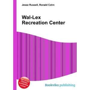    Wal Lex Recreation Center Ronald Cohn Jesse Russell Books