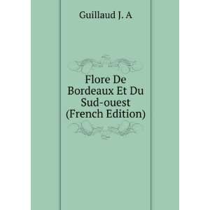  Flore De Bordeaux Et Du Sud ouest (French Edition 