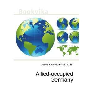  Allied occupied Germany Ronald Cohn Jesse Russell Books