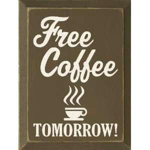  Free Coffee Tomorrow Wooden Sign: Home & Kitchen