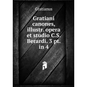   illustr. opera et studio C.S. Berardi. 3 pt. in 4. Gratianus Books