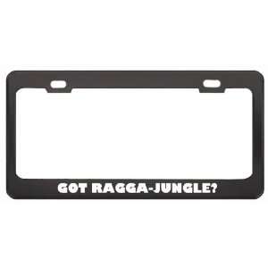 Got Ragga Jungle? Music Musical Instrument Black Metal License Plate 